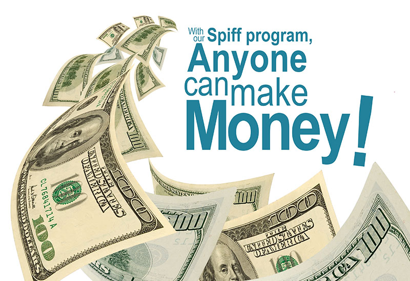 Don’t forget! We have a Spiff program in place!